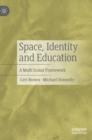 Space, Identity and Education : A Multi Scalar Framework - Book