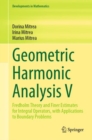 Geometric Harmonic Analysis V : Fredholm Theory and Finer Estimates for Integral Operators, with Applications to Boundary Problems - Book
