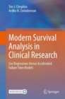 Modern Survival Analysis in Clinical Research : Cox Regressions Versus Accelerated Failure Time Models - Book