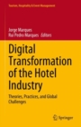 Digital Transformation of the Hotel Industry : Theories, Practices, and Global Challenges - Book