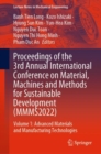 Proceedings of the 3rd Annual International Conference on Material, Machines and Methods for Sustainable Development (MMMS2022) : Volume 1: Advanced Materials and Manufacturing Technologies - Book