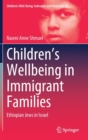 Children’s Wellbeing in Immigrant Families : Ethiopian Jews in Israel - Book