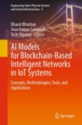 AI Models for Blockchain-Based Intelligent Networks in IoT Systems : Concepts, Methodologies, Tools, and Applications - Book