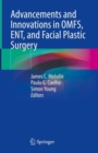 Advancements and Innovations in OMFS, ENT, and Facial Plastic Surgery - Book