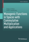 Monogenic Functions in Spaces with Commutative Multiplication and Applications - Book