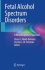 Fetal Alcohol Spectrum Disorders : A Multidisciplinary Approach - Book