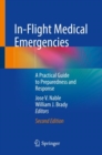 In-Flight Medical Emergencies : A Practical Guide to Preparedness and Response - Book