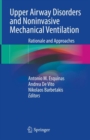 Upper Airway Disorders and Noninvasive Mechanical Ventilation : Rationale and Approaches - Book