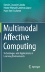 Multimodal Affective Computing : Technologies and Applications in Learning Environments - Book