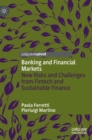 Banking and Financial Markets : New Risks and Challenges from Fintech and Sustainable Finance - Book