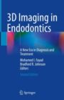 3D Imaging in Endodontics : A New Era in Diagnosis and Treatment - Book