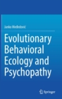 Evolutionary Behavioral Ecology and Psychopathy - Book