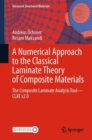 A Numerical Approach to the Classical Laminate Theory of Composite Materials : The Composite Laminate Analysis Tool—CLAT v2.0 - Book