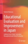 Educational Evaluation and Improvement in Japan : Linking Lesson Study, Curriculum Management and School Evaluation - Book