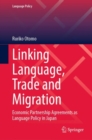 Linking Language, Trade and Migration : Economic Partnership Agreements as Language Policy in Japan - Book