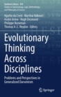 Evolutionary Thinking Across Disciplines : Problems and Perspectives in Generalized Darwinism - Book
