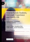 First-in-Family Students, University Experience and Family Life : Motivations, Transitions and Participation - Book