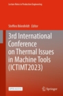 3rd International Conference on Thermal Issues in Machine Tools (ICTIMT2023) - Book