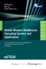 Mobile Wireless Middleware, Operating Systems and Applications : 11th EAI International Conference, MOBILWARE 2022, Virtual Event, December 28-29, 2022, Proceedings - Book