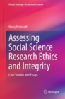 Assessing Social Science Research Ethics and Integrity : Case Studies and Essays - Book