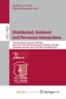 Distributed, Ambient and Pervasive Interactions : 11th International Conference, DAPI 2023, Held as Part of the 25th HCI International Conference, HCII 2023, Copenhagen, Denmark, July 23-28, 2023, Pro - Book