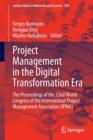 Project Management in the Digital Transformation Era : The Proceedings of the 32nd World Congress of the International Project Management Association (IPMA) - Book