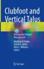 Clubfoot and Vertical Talus : Etiology and Clinical Management - Book