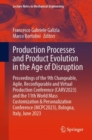 Production Processes and Product Evolution in the Age of Disruption : Proceedings of the 9th Changeable, Agile, Reconfigurable and Virtual Production Conference (CARV2023) and the 11th World Mass Cust - Book