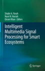 Intelligent Multimedia Signal Processing for Smart Ecosystems - Book