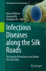 Infectious Diseases along the Silk Roads : The Spread of Parasitoses and Culture Past and Today - Book