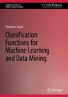 Classification Functions for Machine Learning and Data Mining - Book