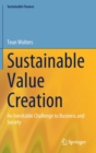 Sustainable Value Creation : An Inevitable Challenge to Business and Society - Book