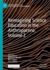 Reimagining Science Education in the Anthropocene, Volume 2 - Book