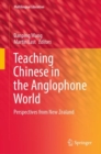 Teaching Chinese in the Anglophone World : Perspectives from New Zealand - Book