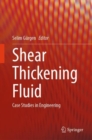 Shear Thickening Fluid : Case Studies in Engineering - Book