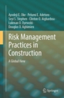 Risk Management Practices in Construction : A Global View - Book