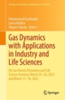 Gas Dynamics with Applications in Industry and Life Sciences : On Gas Kinetic/Dynamics and Life Science Seminar, March 25–26, 2021 and March 17–18, 2022 - Book