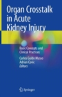 Organ Crosstalk in Acute Kidney Injury : Basic Concepts and Clinical Practices - Book