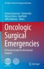 Oncologic Surgical Emergencies : A Practical Guide for the General Surgeon - Book