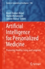 Artificial Intelligence for Personalized Medicine : Promoting Healthy Living and Longevity - Book