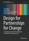Design for Partnerships for Change : Proceedings of the UIA World Congress of Architects Copenhagen 2023 - Book