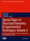 Special Topics in Structural Dynamics & Experimental Techniques, Volume 5 : Proceedings of the 41st IMAC, A Conference and Exposition on Structural Dynamics 2023 - Book