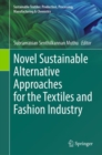 Novel Sustainable Alternative Approaches for the Textiles and Fashion Industry - Book