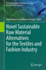 Novel Sustainable Raw Material Alternatives for the Textiles and Fashion Industry - Book