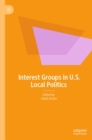 Interest Groups in U.S. Local Politics - eBook