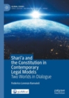 Shari'a and the Constitution in Contemporary Legal Models : Two Worlds in Dialogue - Book