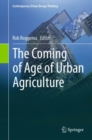 The Coming of Age of Urban Agriculture - Book
