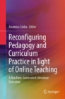 Reconfiguring Pedagogy and Curriculum Practice in Light of Online Teaching : A Machine-Generated Literature Overview - Book