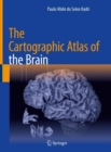 The Cartographic Atlas of the Brain - Book