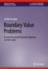 Boundary Value Problems : Essential Fractional Dynamic Equations on Time Scales - Book